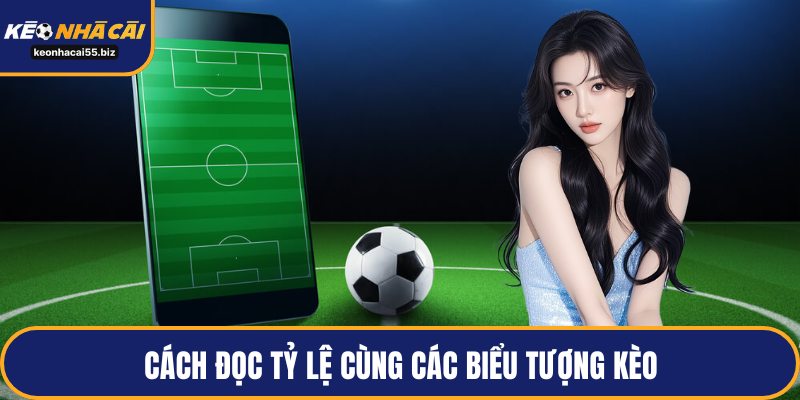 Cách đọc tỷ lệ cùng các biểu tượng kèo