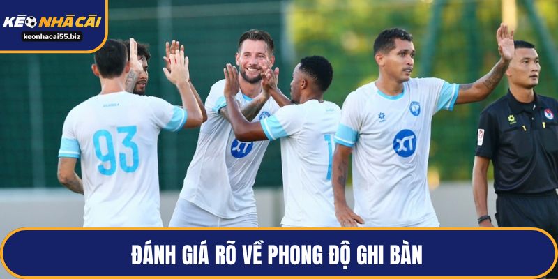 Đánh giá rõ về phong độ ghi bàn 