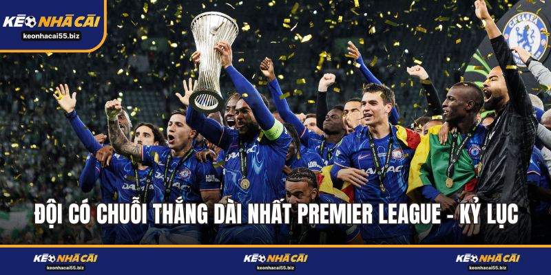 Đội Có Chuỗi Thắng Dài Nhất Premier League
