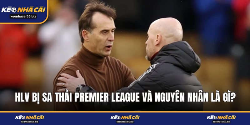 HLV Bị Sa Thải Premier League