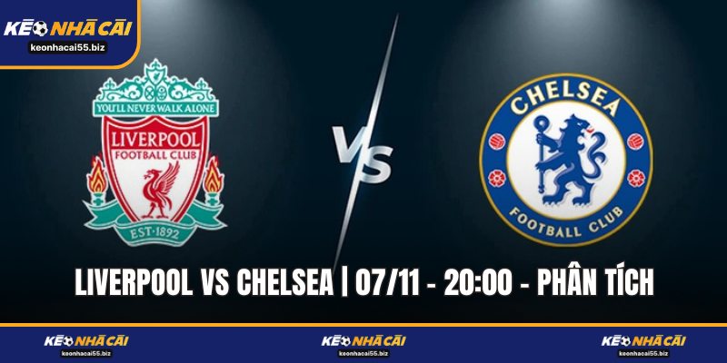 Liverpool Vs Chelsea | 07/11 – 20:00