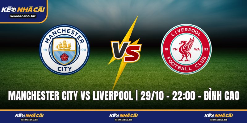 Manchester City vs Liverpool | 29/10 – 22:00