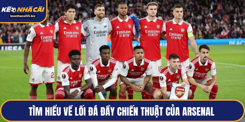 Tìm hiểu về lối đá đầy chiến thuật của Arsenal 