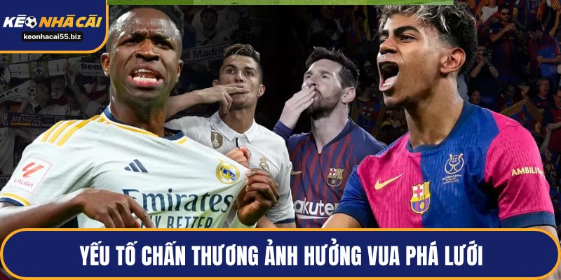 Yếu tố chấn thương ảnh hưởng vua phá lưới
