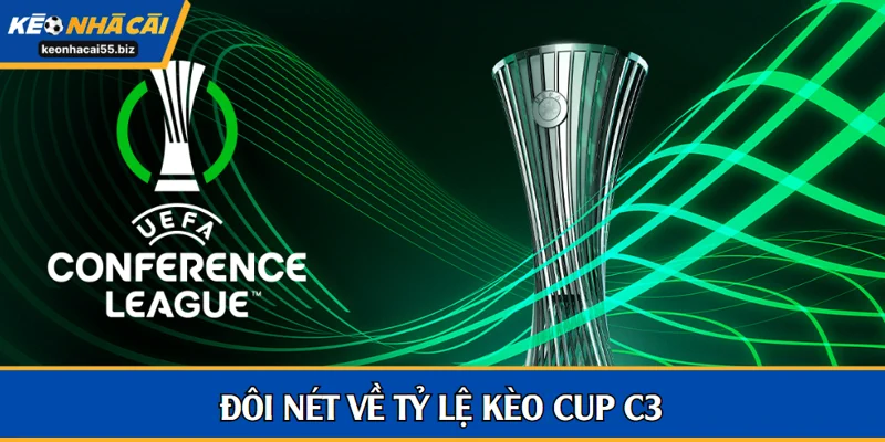 Giới thiệu tỷ lệ kèo cúp C3