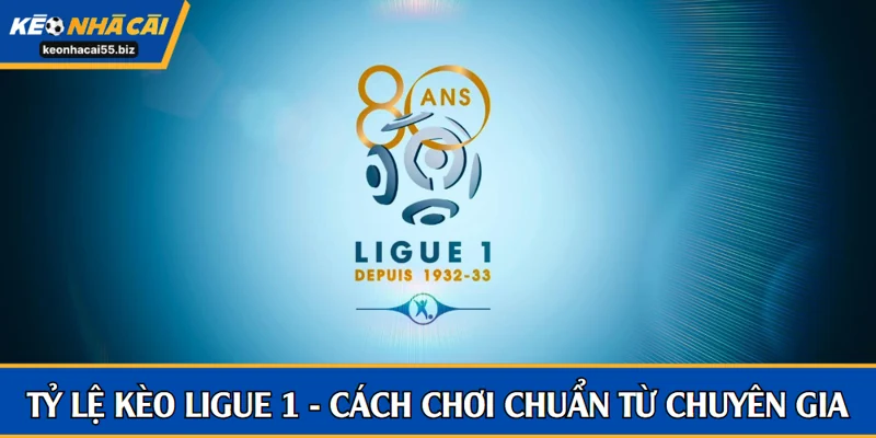 tỷ lệ kèo Ligue 1